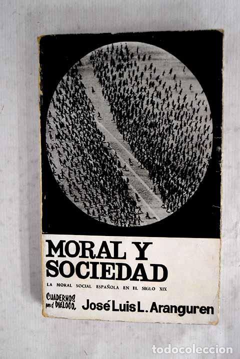 Livros em segunda m&atilde;o: Moral y sociedad: introducci&oacute;n a la moral social espa&ntilde;ola del siglo XIX.- L&oacute;pez Aranguren, Jos&eacute; Luis
