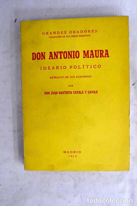 Livros em segunda m&atilde;o: Don Antonio Maura: ideario pol&iacute;tico.- Catal&aacute; y Gavil&aacute;, Juan Bautista