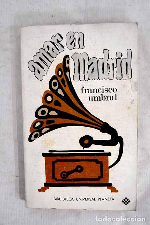 Livros em segunda m&atilde;o: Amar en Madrid: Umbral, Francisco.- Umbral, Francisco