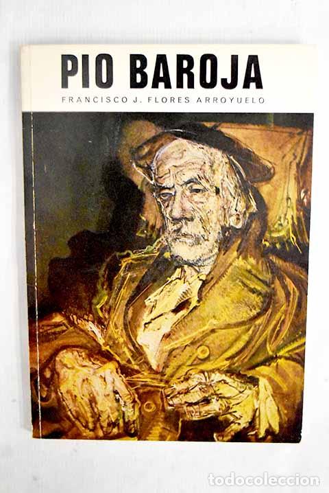 books: P&iacute;o Baroja: Flores Arroyuelo, Francisco J..- Flores Arroyuelo, Francisco J.