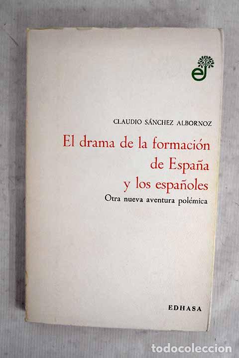 books: El drama de la formaci&oacute;n de Espa&ntilde;a y los espa&ntilde;oles: otra nueva aventura pol&eacute;mica
