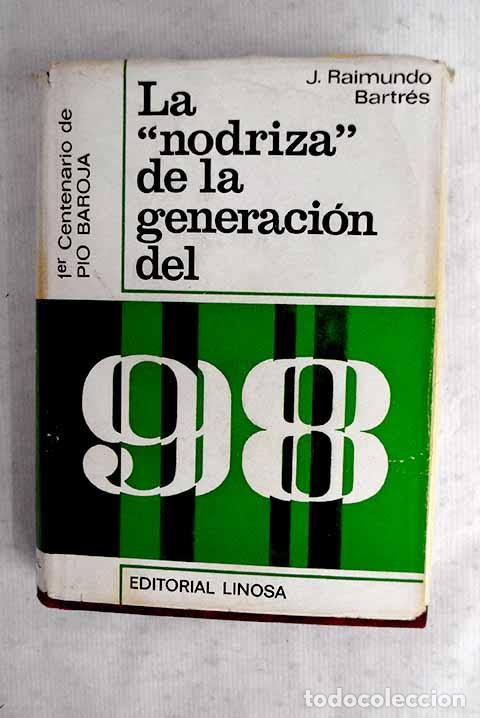 books: La nodriza de la generaci&oacute;n del 98.- Bartres, Jos&eacute; Raimundo