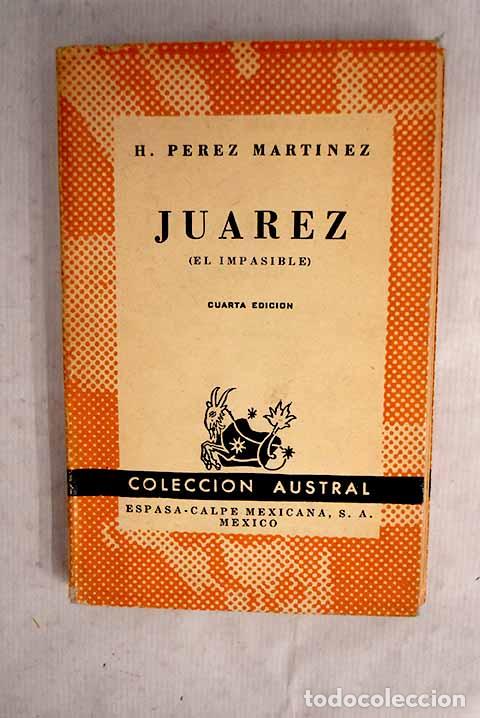 books: Ju&aacute;rez, el impasible.- P&eacute;rez Mart&iacute;nez, H&eacute;ctor
