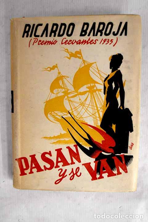 Libri di seconda mano: Pasan y se van: Narraci&oacute;n novelesca.- Baroja, Ricardo
