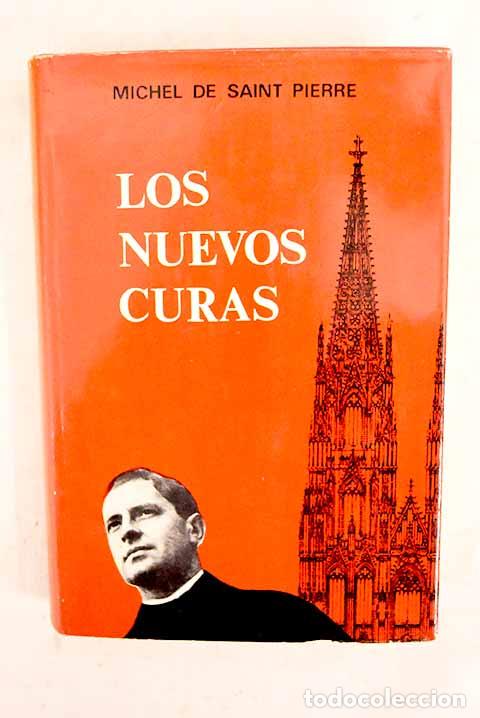 Libros: Los nuevos curas: Saint Pierre, Michel de.- Saint Pierre, Michel de