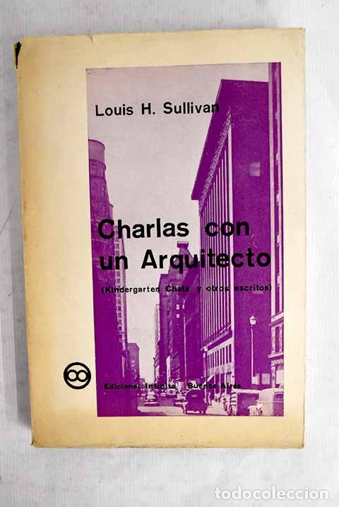 B&uuml;cher: Charlas con un arquitecto.- Sullivan, Louis H.