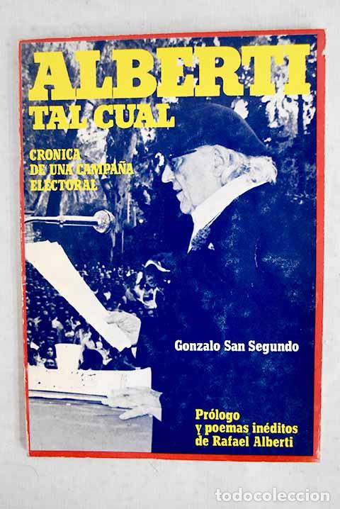 B&uuml;cher: Alberti tal cual: cr&oacute;nica de una campa&ntilde;a electoral.- San Segundo, Gonzalo