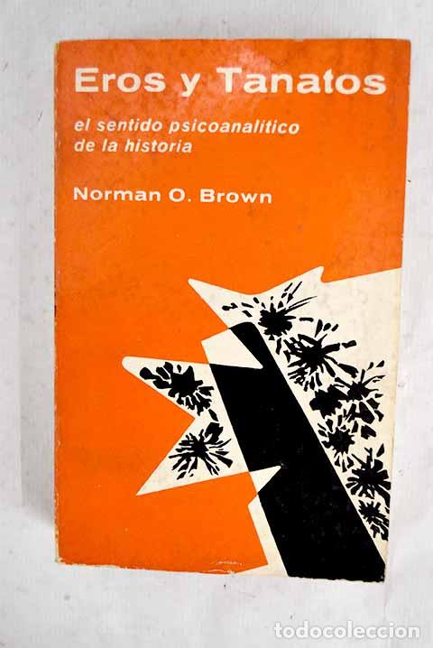 B&uuml;cher: Eros y Tanatos: Brown, Norman.- Brown, Norman