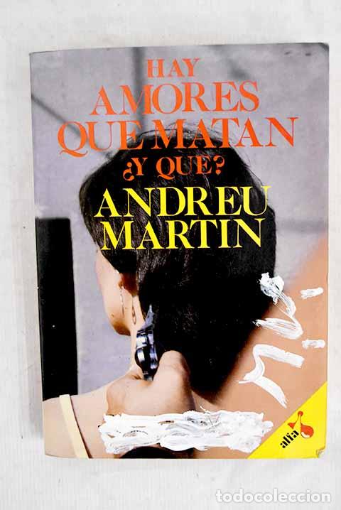 B&uuml;cher: Amores que matan &iquest;y qu&eacute;?.- MARTIN, Andreu