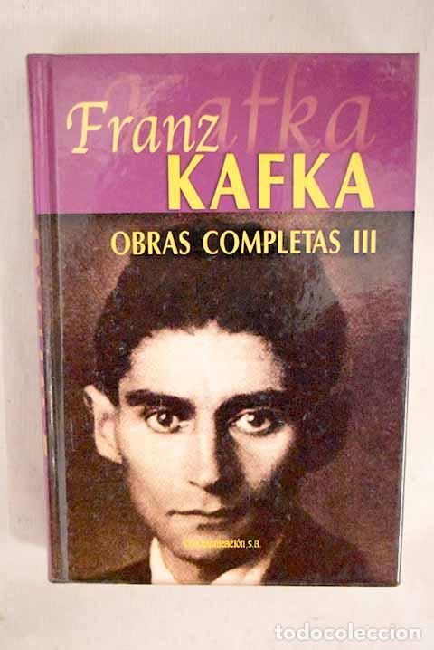 Libri di seconda mano: Obras completas: (novelas-cuentos-relatos), tomo III.- Kafka, Franz