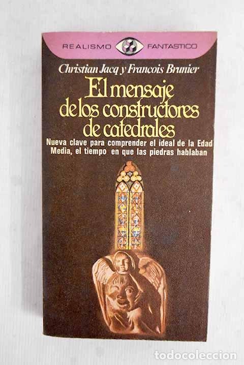 Libri di seconda mano: El mensaje de los constructores de catedrales.- Jacq, Christian