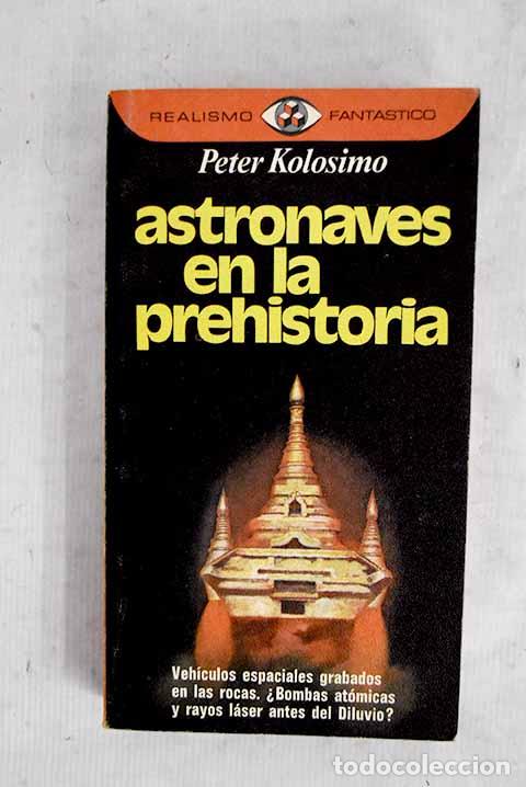 Libri di seconda mano: Astronaves de la prehistoria.- Kolosimo, Peter