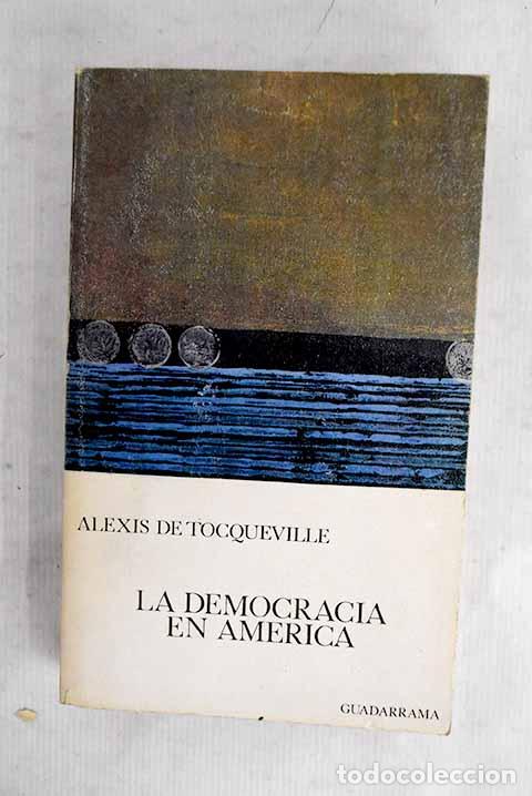 Livres: La democracia en Am&eacute;rica.- Tocqueville, Alexis de