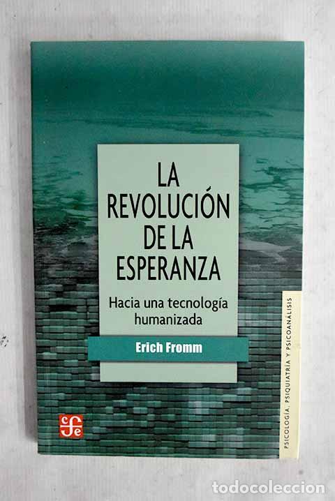 B&uuml;cher: La revoluci&oacute;n de la esperanza: hacia una tecnolog&iacute;a humanizada.- Fromm, Erich