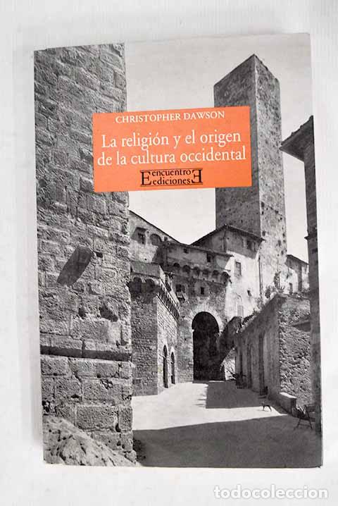 B&uuml;cher: La religi&oacute;n y el origen de la cultura occidental.- Dawson, Christopher