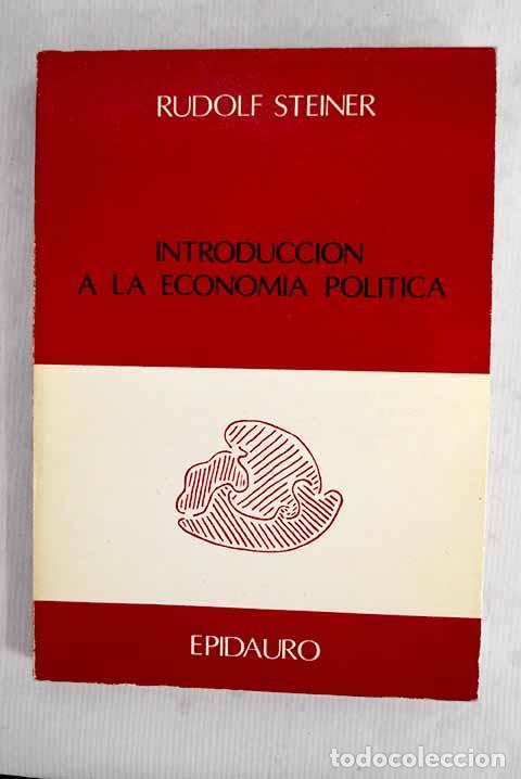 B&uuml;cher: Introducci&oacute;n a la econom&iacute;a pol&iacute;tica.- Steiner, Rudolf