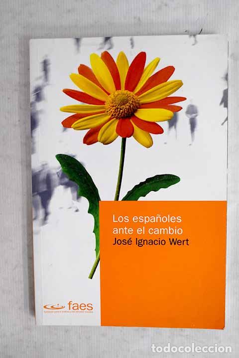 Libri di seconda mano: Los espa&ntilde;oles ante el cambio.- Wert, Jos&eacute; Ignacio