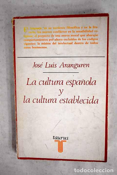 Libri di seconda mano: La cultura espa&ntilde;ola y la cultura establecida.- L&oacute;pez Aranguren, Jos&eacute; Luis