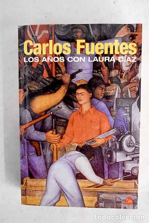 Libros: Los a&ntilde;os con Laura D&iacute;az.- Fuentes, Carlos