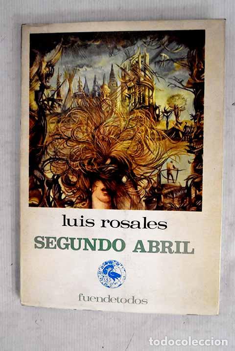 books: Segundo abril: Rosales, Luis.- Rosales, Luis