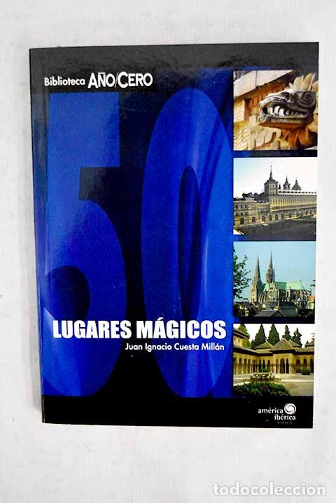 books: 50 lugares m&aacute;gicos y sagrados: visitando las moradas de los esp&iacute;ritus.- Cuesta, Juan Ignacio
