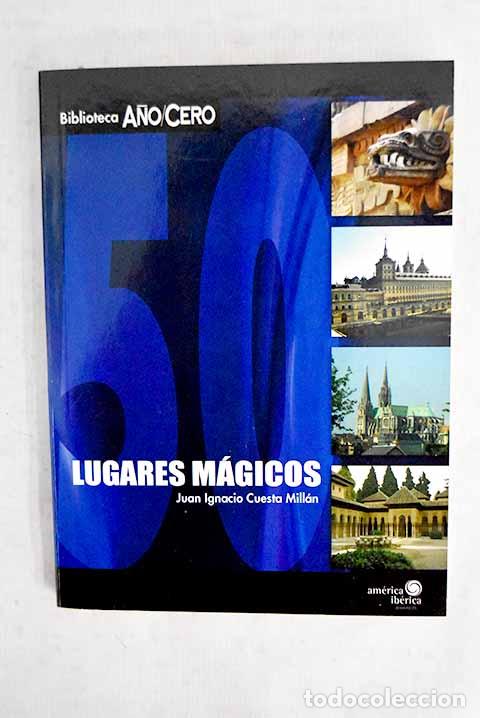 books: 50 lugares m&aacute;gicos y sagrados: visitando las moradas de los esp&iacute;ritus.- Cuesta, Juan Ignacio