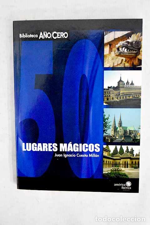 books: 50 lugares m&aacute;gicos y sagrados: visitando las moradas de los esp&iacute;ritus.- Cuesta, Juan Ignacio