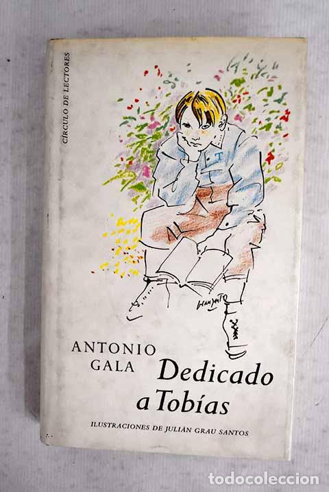 books: Dedicado a Tob&iacute;as: Gala, Antonio.- Gala, Antonio