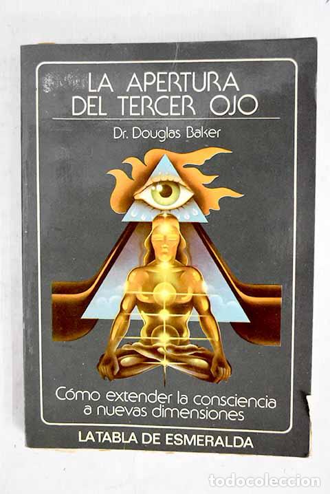 books: La apertura del tercer ojo.- Baker, Douglas