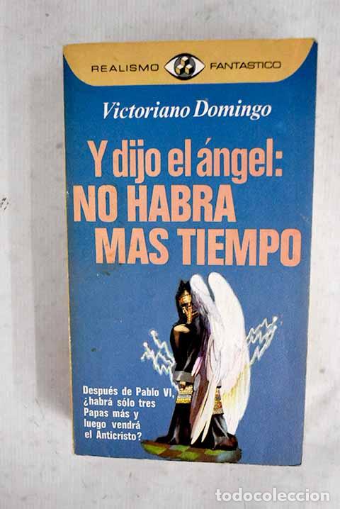 books: Y dijo el &aacute;ngel: no habr&aacute; mas tiempo.- Domingo, Victoriano