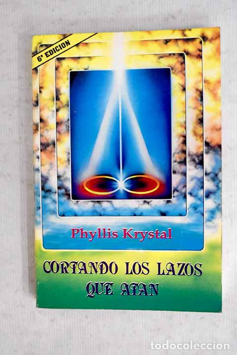 books: Cortando los lazos que atan.- Krystal, Phyllis