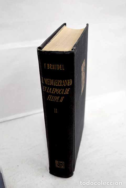 books: El Mediterraneo y el mundo Mediterraneo: en la epoca de Felipe II, tomo II.- Braudel, Fernand