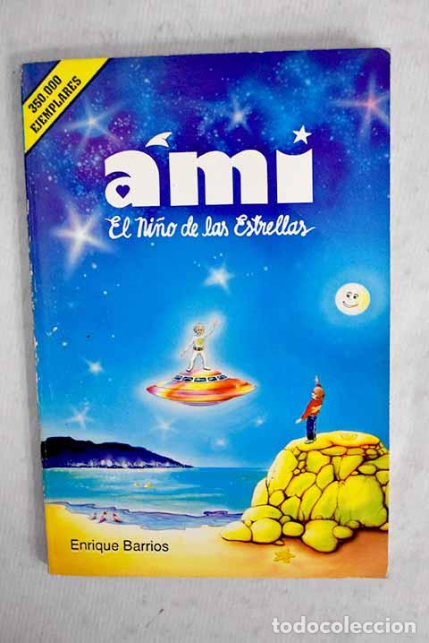 books: Ami, el ni&ntilde;o de las estrellas.- Barrios, Enrique