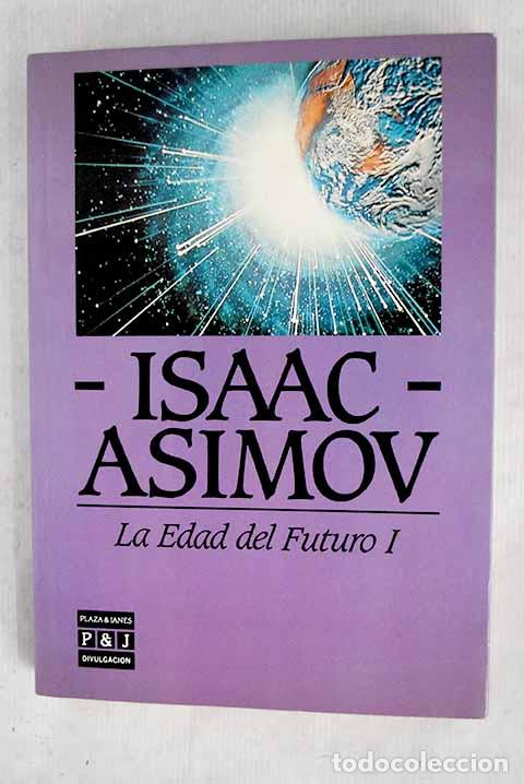 Libros: La edad del futuro, tomo I.- Asimov, Isaac