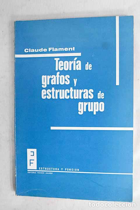 Libros: Teor&iacute;a de grafos y estructuras de grupo.- Flament, Claude