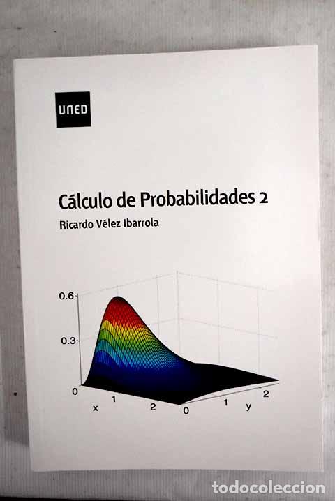 Libros: C&aacute;lculo de probabilidades 2.- V&eacute;lez Ibarrola, Ricardo