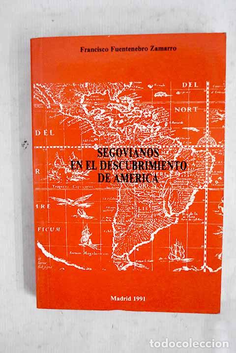 Libros: Segovianos en el descubrimiento de Am&eacute;rica: (1492-1577).- Fuentenebro Zamarro, Francisco
