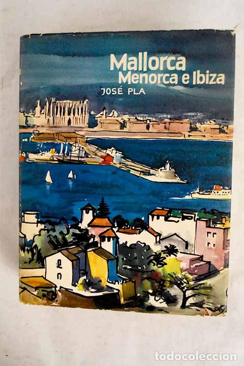 Livres: Mallorca, Menorca e Ibiza.- Pla, Josep