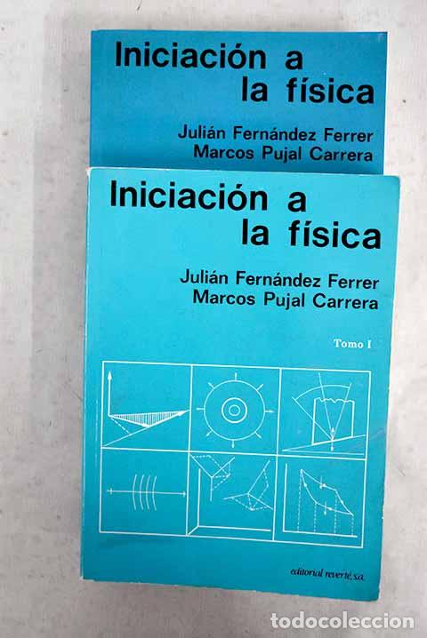 Libros: Iniciaci&oacute;n a la f&iacute;sica.- Fern&aacute;ndez Ferrer, Juli&aacute;n