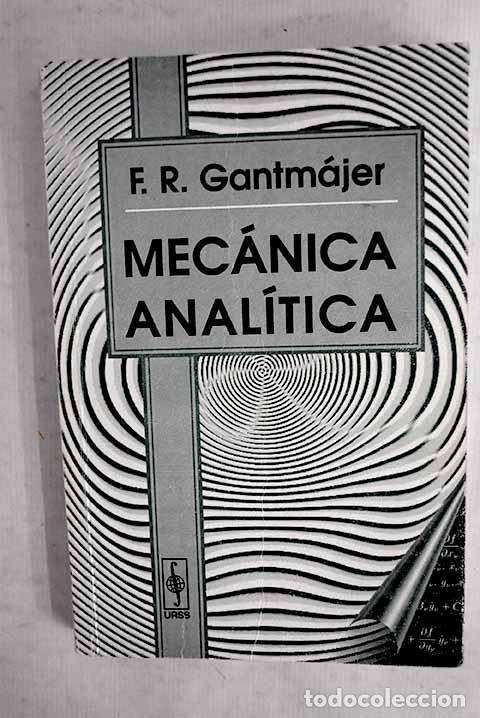 Libros: MEc&aacute;nica anal&iacute;tica: Gantmajer, F. R..- Gantmajer, F. R.