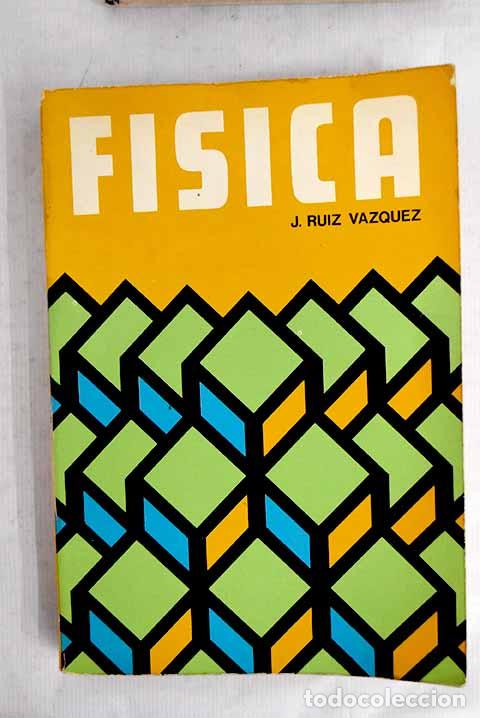 Libros: F&iacute;sica: Ruiz V&aacute;zquez, Jes&uacute;s.- Ruiz V&aacute;zquez, Jes&uacute;s