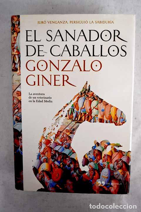 Libros: El sanador de caballos.- Giner, Gonzalo