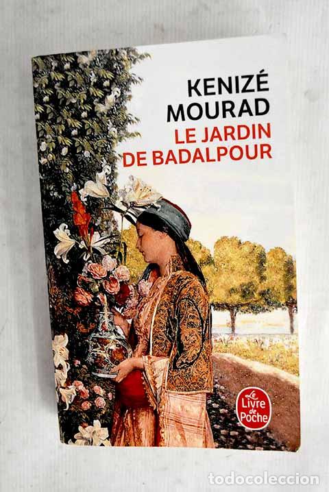 Libros: Le jardin de Badalpour.- Mourad, Keniz&eacute;