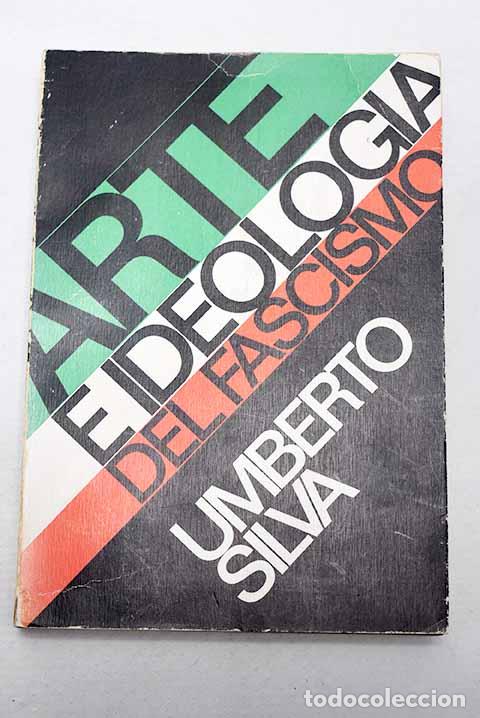 Libros: Arte e ideolog&iacute;a del fascismo.- Silva, Umberto