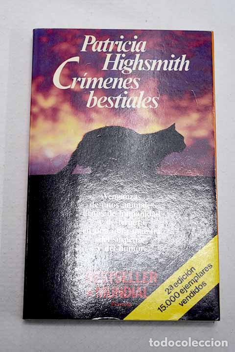 Libros: Cr&iacute;menes bestiales: Highsmith, Patricia.- Highsmith, Patricia