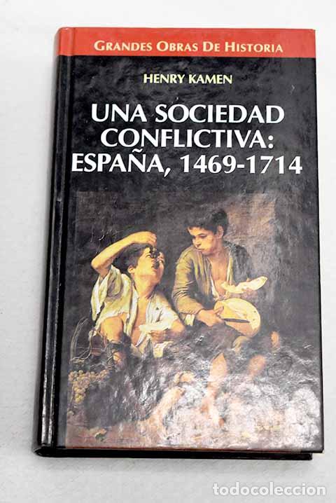 Libros: Una sociedad conflictiva: Espa&ntilde;a, 1469-1714.- Kamen, Henry