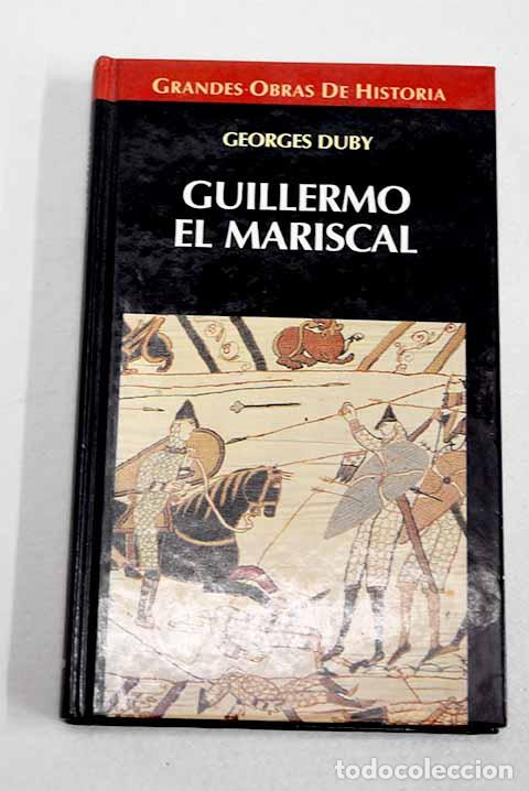 Libros: Guillermo el Mariscal.- Duby, Georges