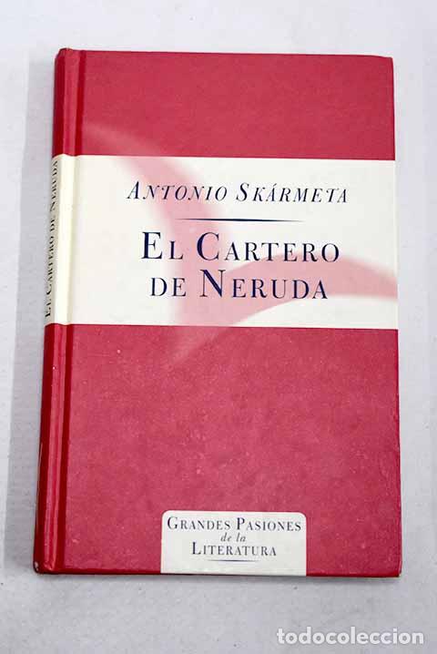 Libros: El cartero de Neruda.- Sk&aacute;rmeta, Antonio
