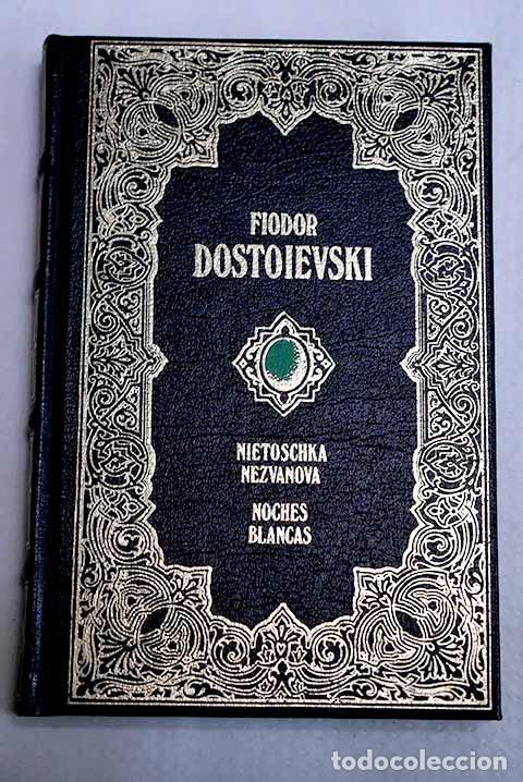 Libros: Ni&eacute;toschka Nezvanova; Noches blancas.- Dostoyevski, Fedor
