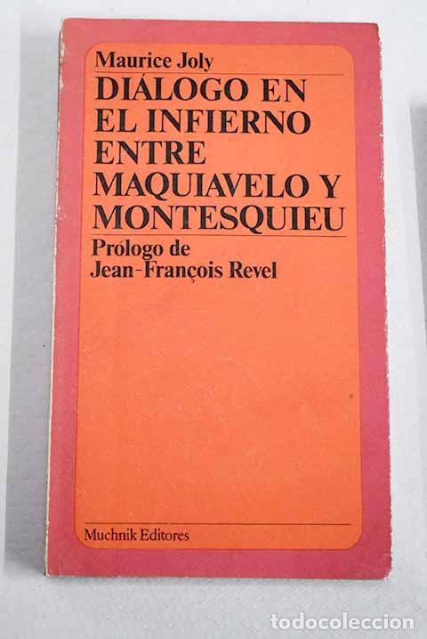 Libros: Di&aacute;logo en el infierno entre Maquiavelo y Montesquieu.- Joly, Maurice